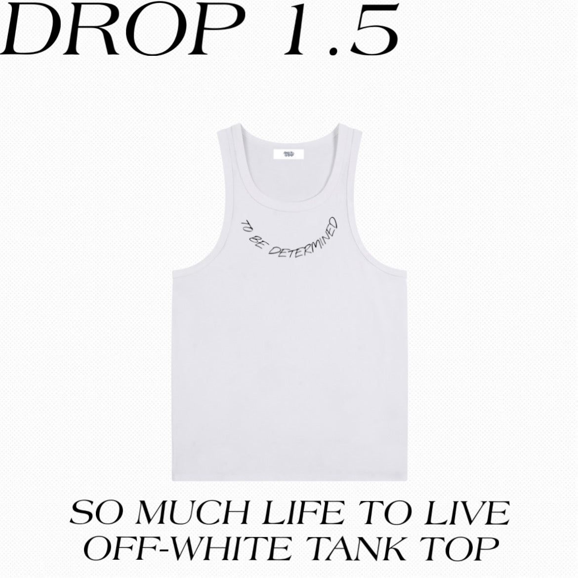 SO MUCH LIFE TO LIVE OFF-WHITE TANK TOP